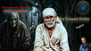 The unseen entity, a real paranormal case